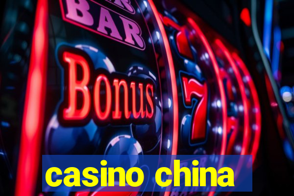 casino china