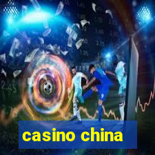 casino china