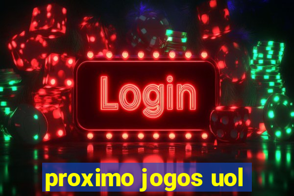 proximo jogos uol