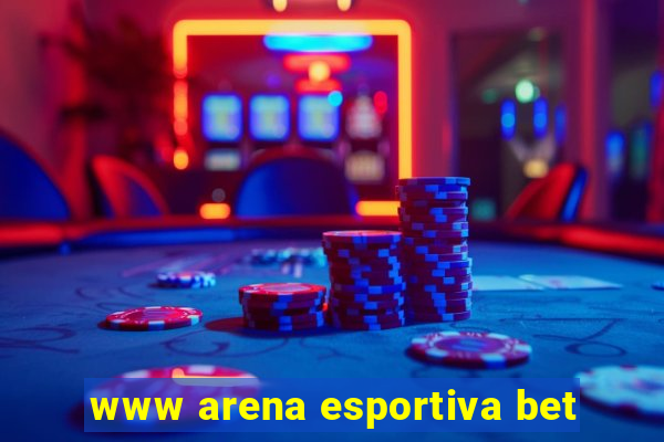 www arena esportiva bet