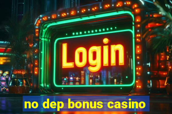 no dep bonus casino