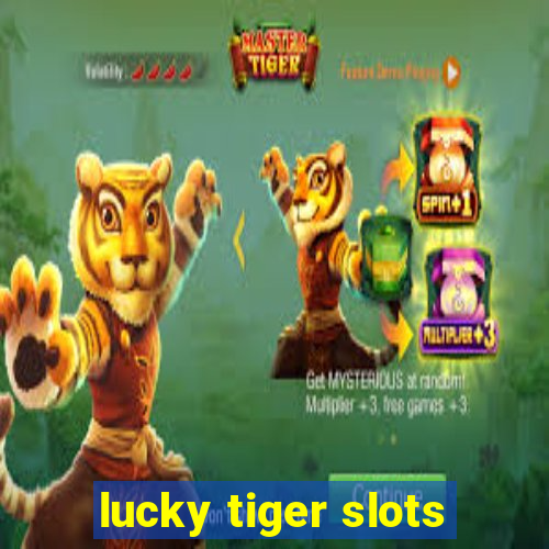 lucky tiger slots