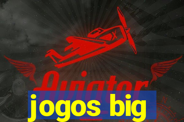 jogos big