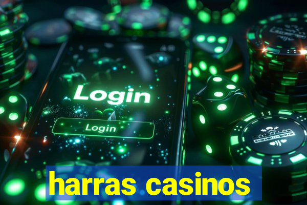 harras casinos