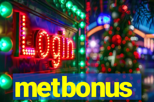 metbonus