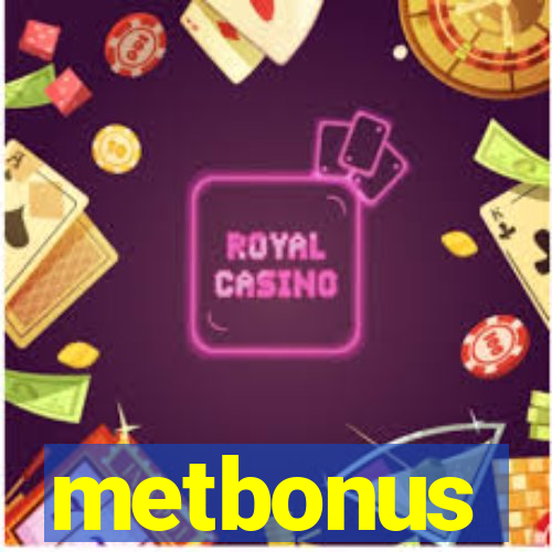 metbonus