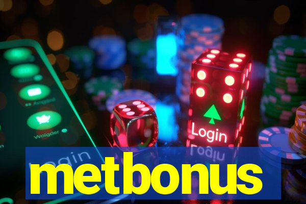 metbonus