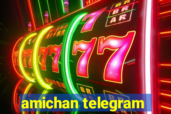 amichan telegram