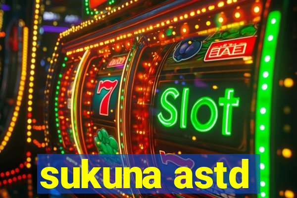 sukuna astd