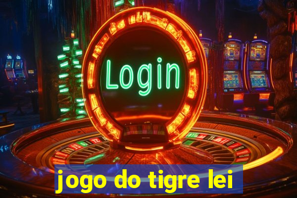 jogo do tigre lei