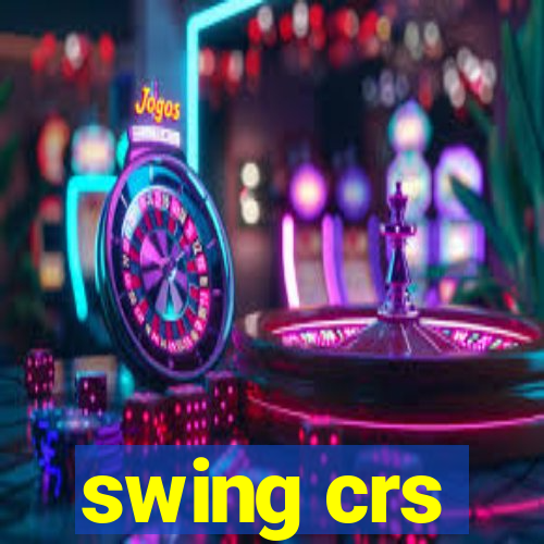 swing crs