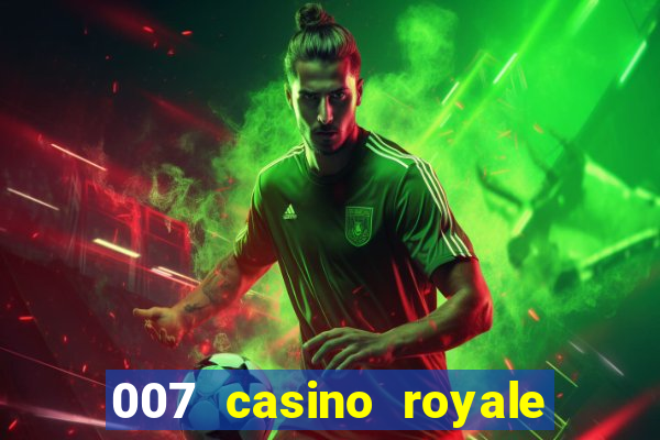 007 casino royale completo online