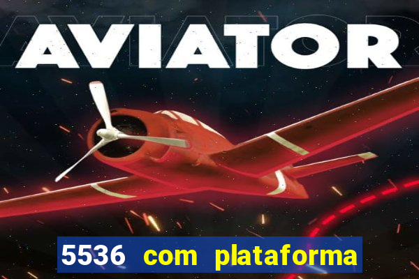 5536 com plataforma de jogos