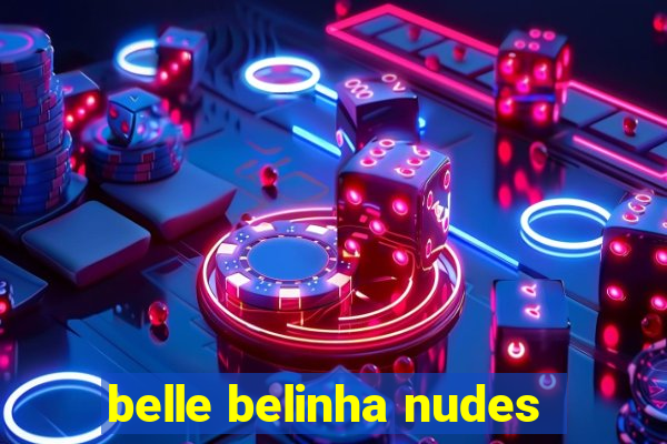 belle belinha nudes