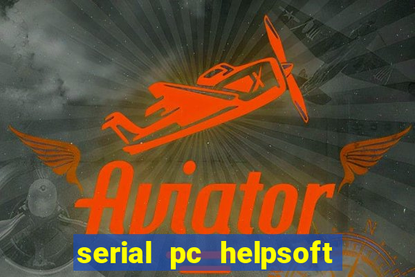 serial pc helpsoft driver updater