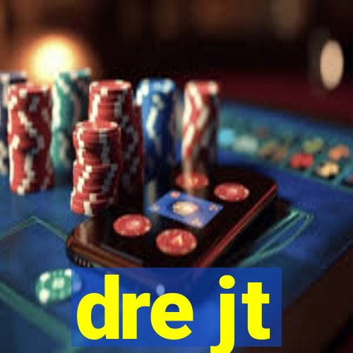 dre jt