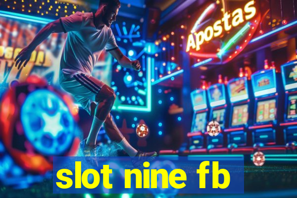 slot nine fb