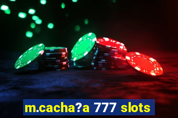 m.cacha?a 777 slots