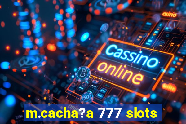 m.cacha?a 777 slots