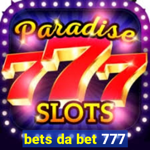 bets da bet 777