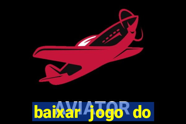 baixar jogo do tigrinho fortune