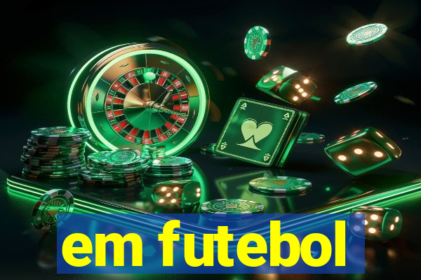 em futebol