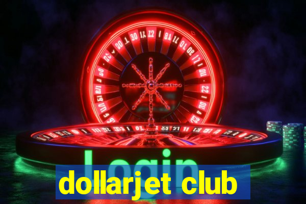 dollarjet club