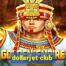 dollarjet club