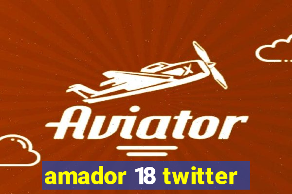 amador 18 twitter