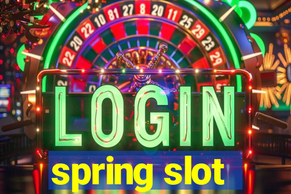 spring slot