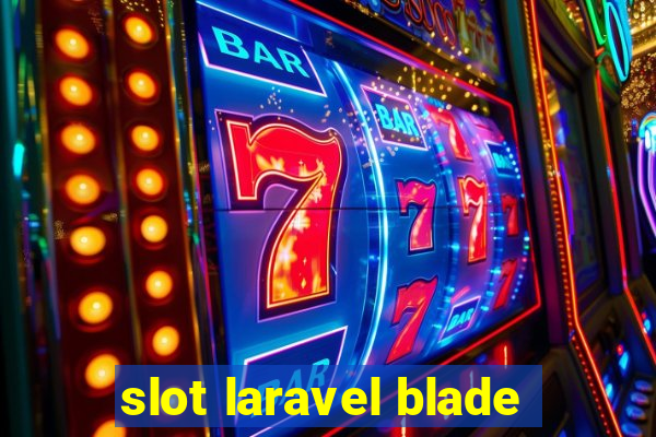 slot laravel blade