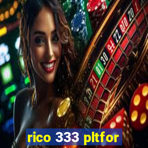 rico 333 pltfor