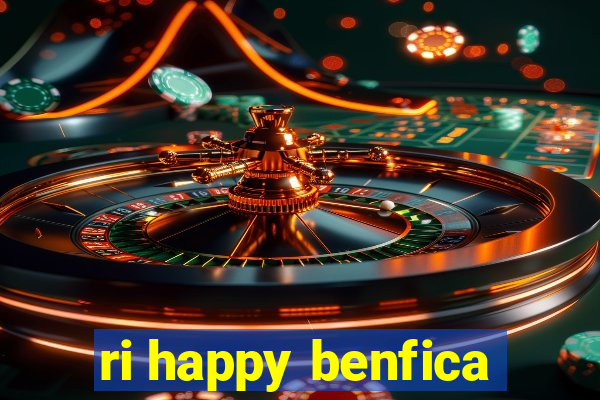 ri happy benfica