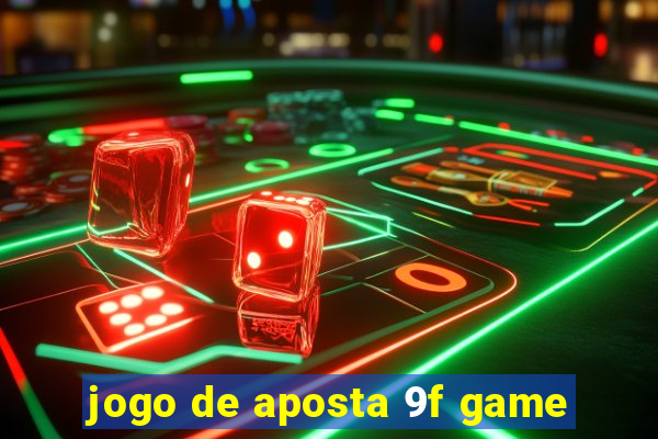 jogo de aposta 9f game