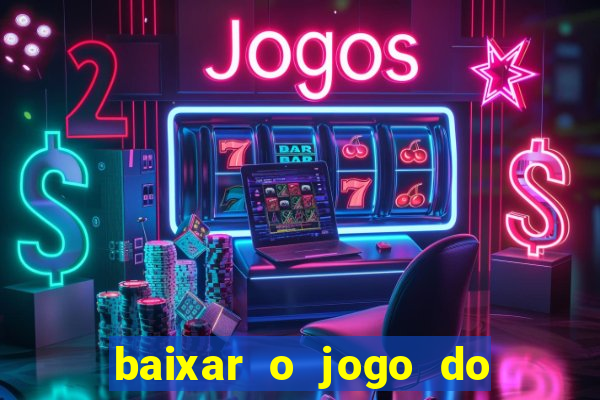 baixar o jogo do tigre 777