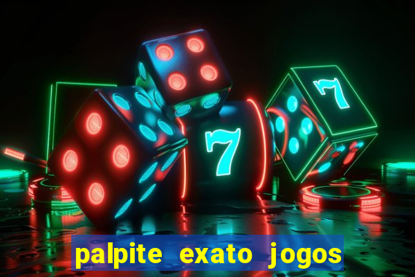 palpite exato jogos de hoje