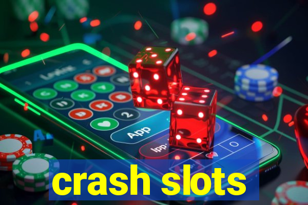 crash slots