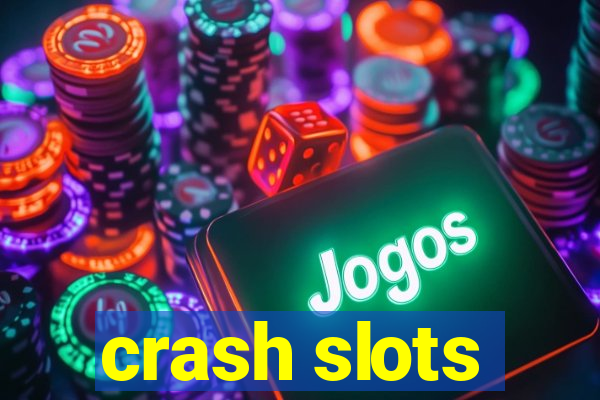 crash slots