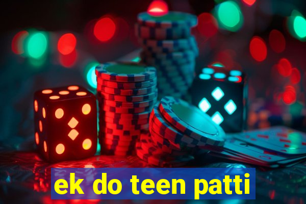 ek do teen patti