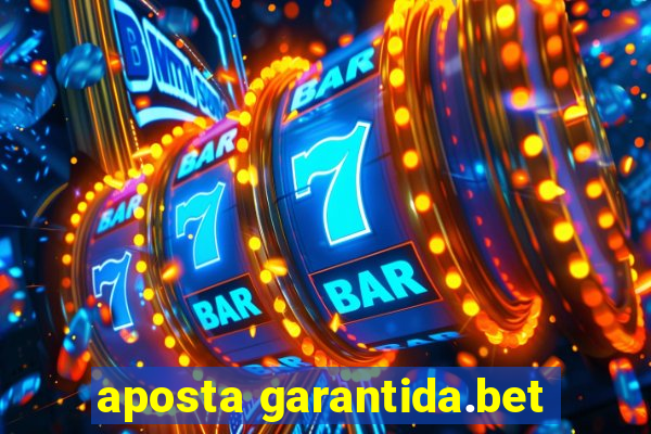 aposta garantida.bet