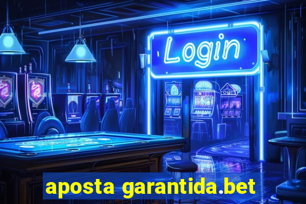 aposta garantida.bet