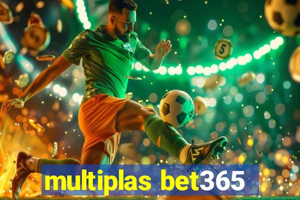 multiplas bet365