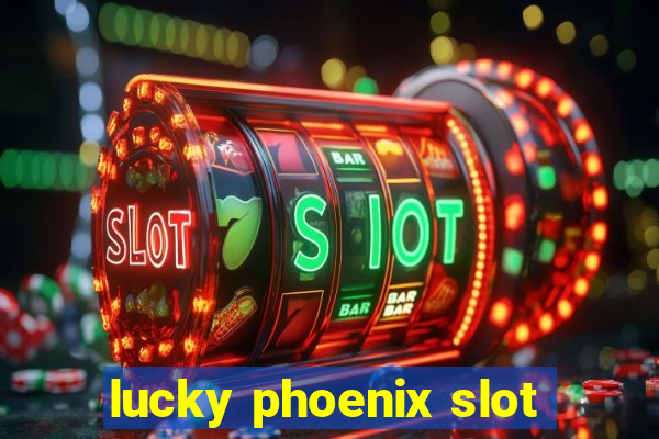 lucky phoenix slot