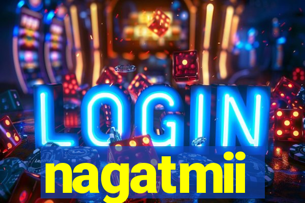 nagatmii