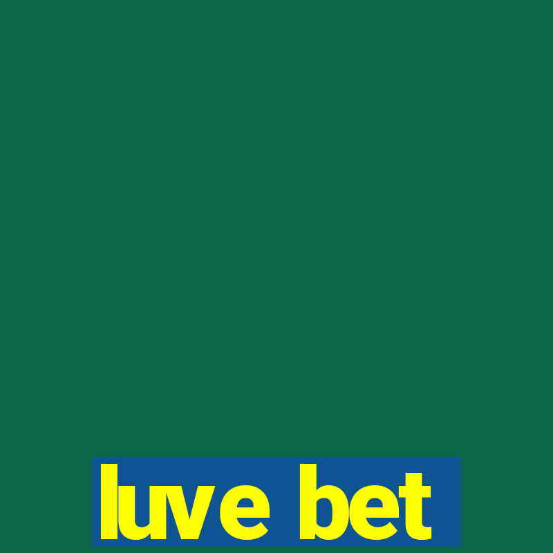 luve bet