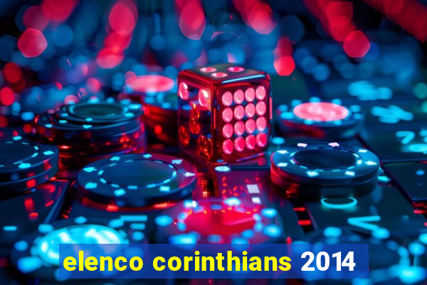 elenco corinthians 2014