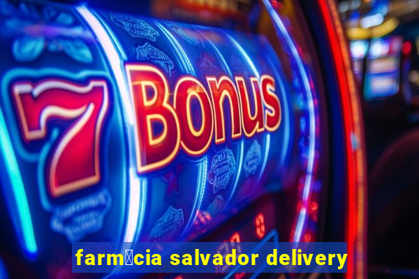 farm谩cia salvador delivery