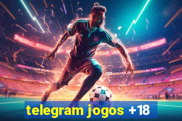 telegram jogos +18