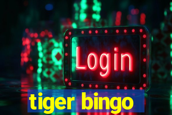 tiger bingo