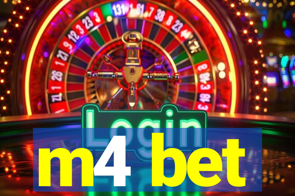 m4 bet